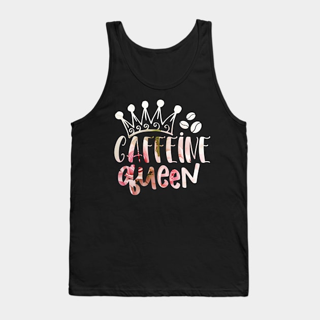 Caffeine queen Tank Top by teestore_24